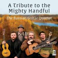 A Tribute to the Mighty Handful - Balakirev; Borodin; Rimsky-Korsakov